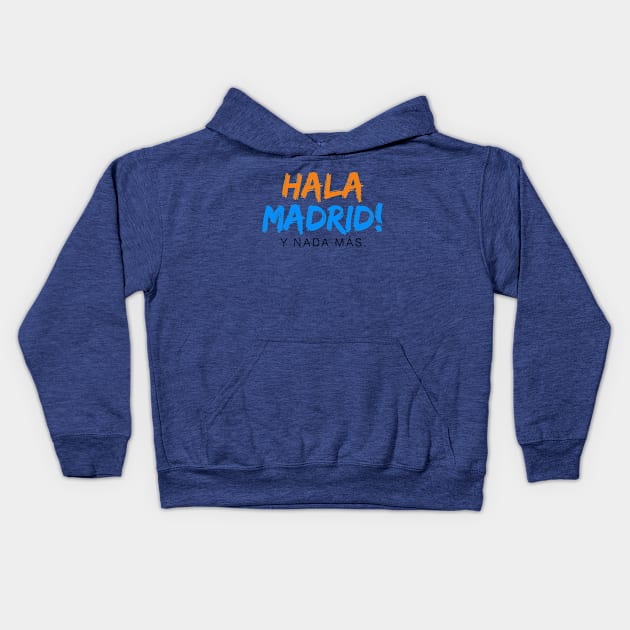 Hala Madrid y nada más Kids Hoodie by  hal mafhoum?